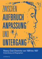 Zwischen AUFBRUCH, ANPASSUNG und UNTERGANG. Rotary Club Chemnitz von 1929 bis 1937