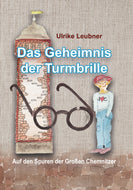 Das Geheimnis der Turmbrille - Auf den Spuren der Großen Chemnitzer