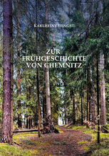 Lade das Bild in den Galerie-Viewer, Karlheinz Hengst -Zur Frühgeschichte von Chemnitz
