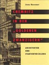 Chemnitz in den "Goldenen Zwanzigern". Architektur und Stadtentw